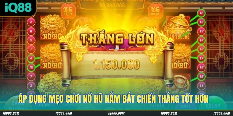 Áp dụng mẹo chơi nổ hũ giúp bạn nắm bắt được cơ hội chiến thắng tốt hơn