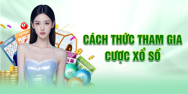 Cach-thuc-tham-gia-cuoc-xo-so