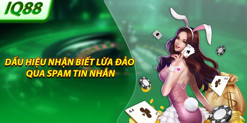 Dấu hiệu nhận biết lừa đảo qua spam tin nhắn
