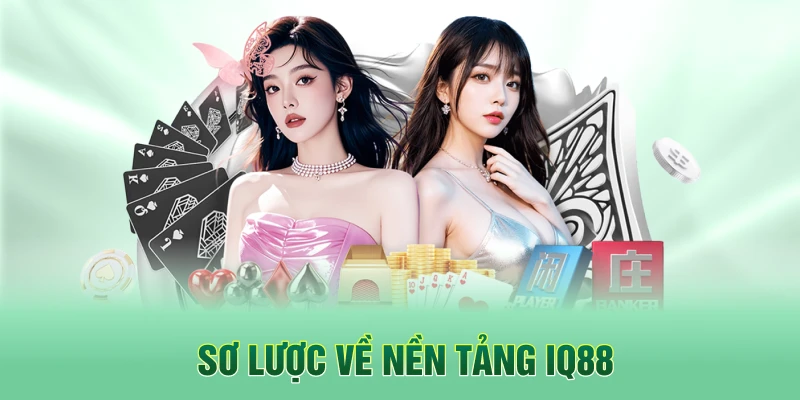 Sơ Lược Về Nền Tảng IQ88