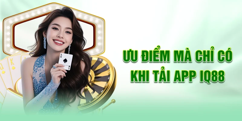 Uu-diem-ma-chi-co-khi-tai-app-iq88