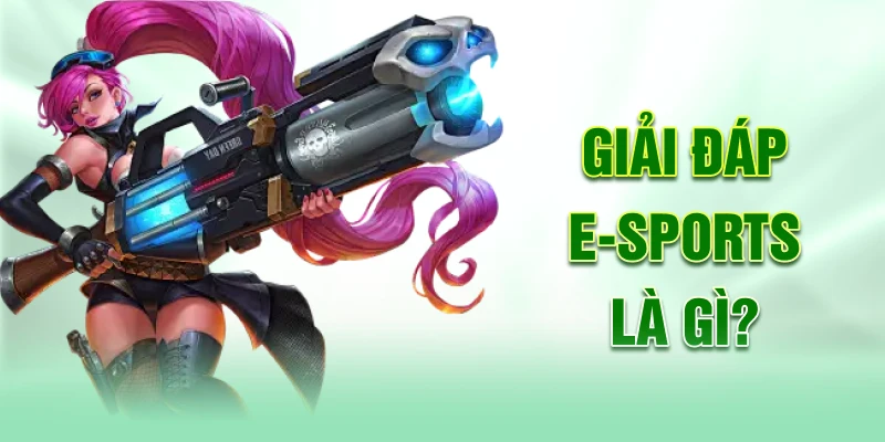 giai-dap-e-sports-la-gi_
